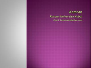 Kamran Kardan University Kabul Email: kamranuni@yahoo.com