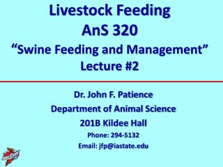 Livestock Feeding AnS 320 “ Swine Feeding and Management” Lecture #2