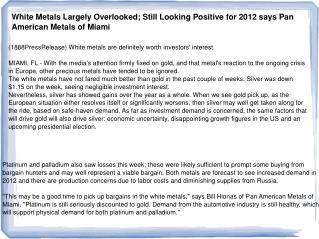 White Metals Largely Overlooked; Still Looking Positive for