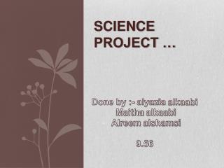 Science project …