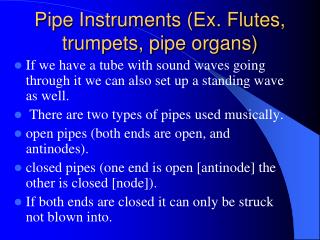 Pipe Instruments (Ex. Flutes, trumpets, pipe organs)