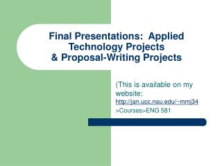 Final Presentations: Applied Technology Projects & Proposal-Writing Projects