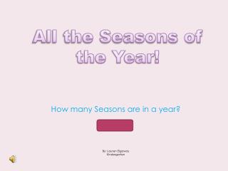 All the Seasons of the Year!