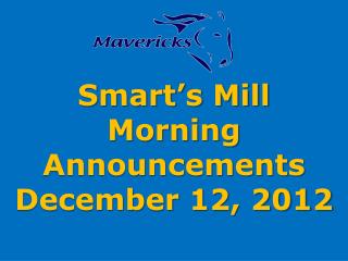 Smart’s Mill Morning Announcements December 12, 2012