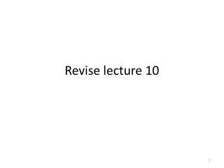 Revise lecture 10
