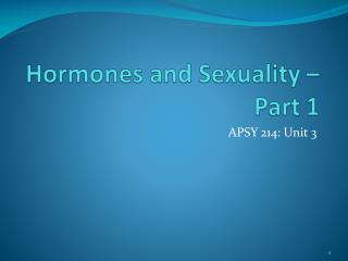 Hormones and Sexuality – Part 1