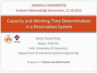 Capacity and Working Time Determination in a Reservation System