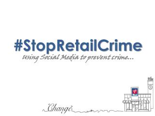 #StopRetailCrime Using Social Media to prevent crime…