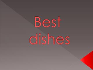 Best dishes