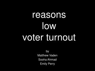reasons low voter turnout