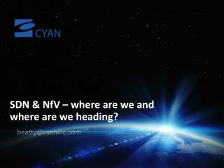 SDN & NfV – where are we and where are we heading?