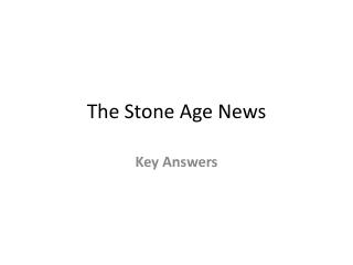 The Stone Age News