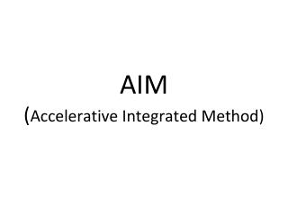 AIM ( Accelerative Integrated Method )