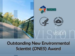 Outstanding New Environmental Scientist (ONES) Award
