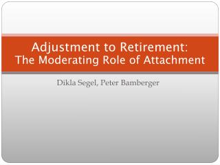 Adjustment to Retirement: The Moderating Role of Attachment