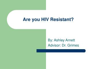 Are you HIV Resistant?