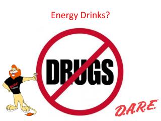 Energy Drinks?