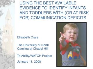 Elizabeth Crais The University of North Carolina at Chapel Hill TelAbility/WATCH Project January 11, 2008