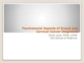 Psychosocial Aspects of Breast and Cervical Cancer Diagnoses