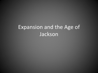 Expansion and the Age of Jackson