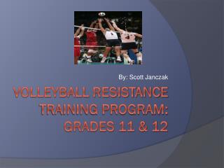 Volleyball Resistance Training Program: Grades 11 & 12