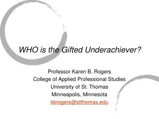 WHO is the Gifted Underachiever?