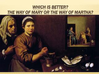 which is better? The way of mary or the way of martha?