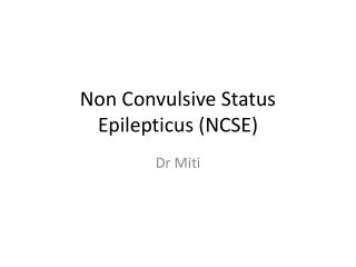 Non Convulsive Status Epilepticus (NCSE)