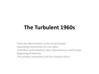 The Turbulent 1960s