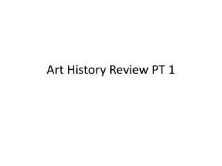 Art History Review PT 1