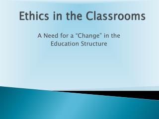 Ethics in the Classrooms