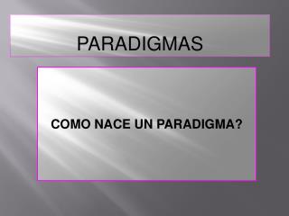 PPT - PARADIGMAS PowerPoint Presentation, Free Download - ID:2050213