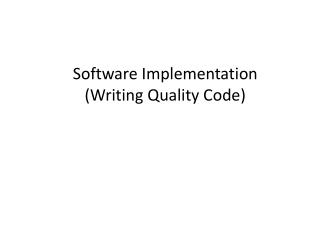 Software Implementation ( Writing Quality Code)