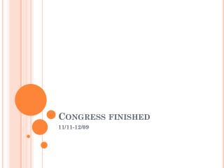 Congress finished