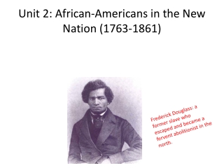 Unit 2: African-Americans in the New Nation (1763-1861)