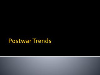 Postwar Trends