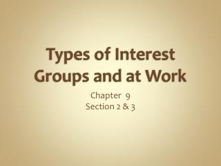 Types of Interest Groups and at Work