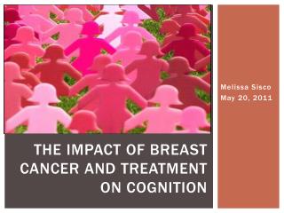 The impact of breast cancer and treatment on cognition