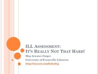 ILL Assessment: It’s Really Not That Hard!