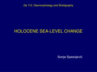 Ge 112. Geomorphology and Stratigraphy