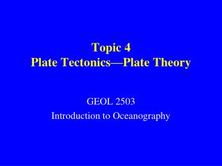 Topic 4 Plate Tectonics—Plate Theory