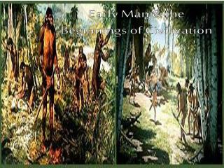 Early Man & the Beginnings of Civilization