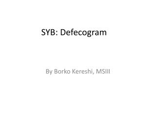 SYB: Defecogram