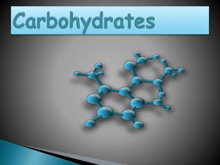 Carbohydrates