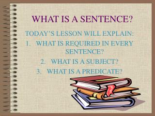 WHAT IS A SENTENCE?