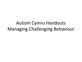 Autism Cymru Handouts Managing Challenging Behaviour