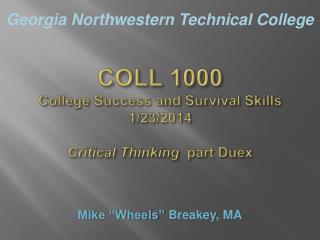 COLL 1000 College Success and Survival Skills 1/23/2014 Critical Thinking part Duex