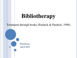 Bibliotherapy Treatment through books ( Pardeck & Pardeck, 1998)