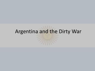 Argentina and the Dirty War