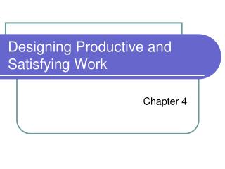 Designing Productive and Satisfying Work